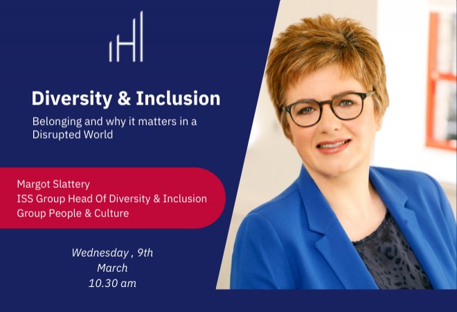 'Diversity & Inclusion; Belonging and why it matters in a Disrupted World' with guest speaker Margot Slattery