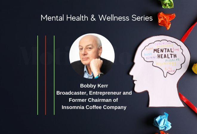 Mental Health & Wellness Series Webinar 3 - Bobby Kerr