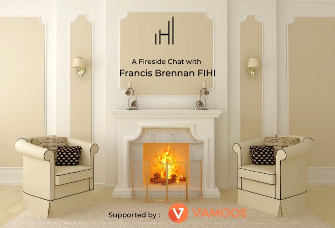 A Fireside Chat with  Francis Brennan FIHI